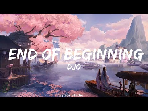 Djo - End of Beginning (Lyrics)  || Music Parsons