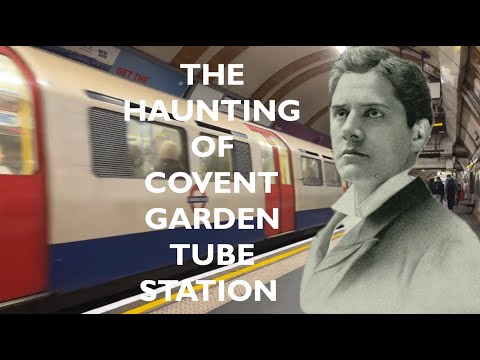 Covent Garden: The Most Haunted Tube Station?