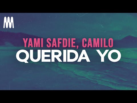 Yami Safdie, Camilo - Querida Yo (Letra/Lyrics)