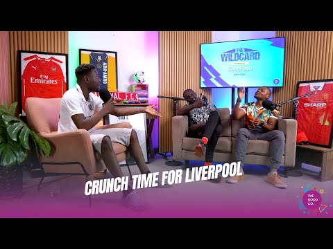 CRUNCH TIME FOR LIVERPOOL - The Wildcard Podcast