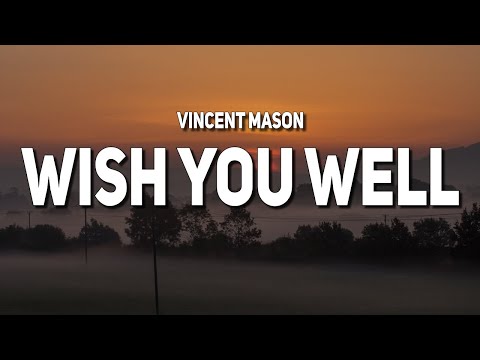 Vincent Mason - Wish You Well (Lyrics)