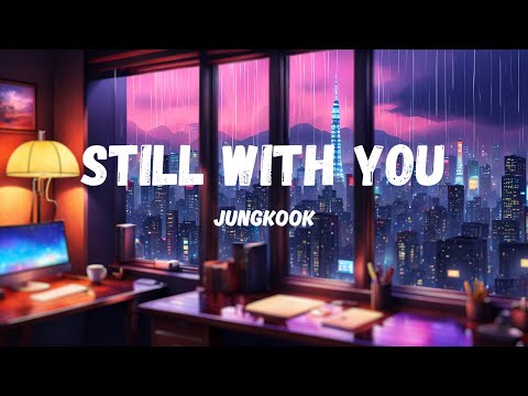 Still With You – Jungkook [Lyrics Video]