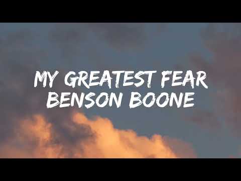 Benson Boone - My greatest fear [Lyrics]