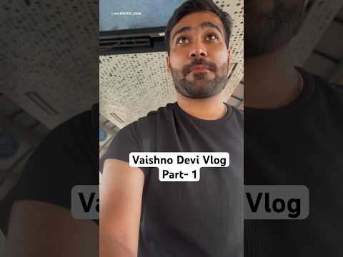 Vaishno Devi Vlog Part-1 , #vaishnodevi #vlog #travel #travelvlog #kindness #humanity #viralvideo