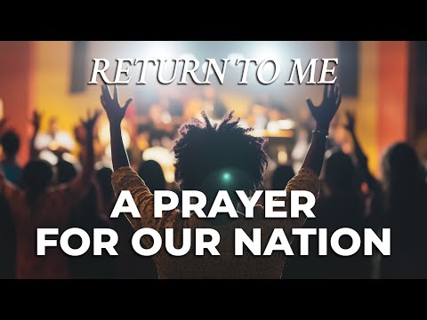 Don Moen - Return to Me (A Prayer for Our Nation)