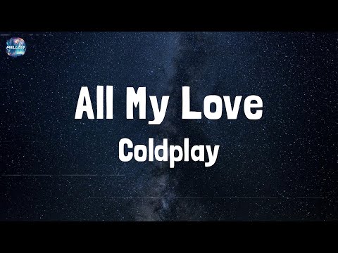 Coldplay - All My Love (Lyrics)