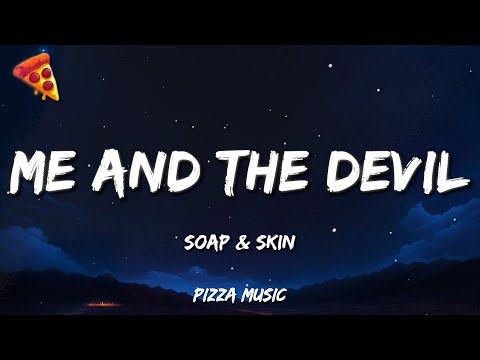 Soap& Skin - Me And The Devil (Lyrics)