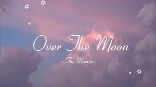 Over The Moon - The Marías (Lyrics // Vietsub)