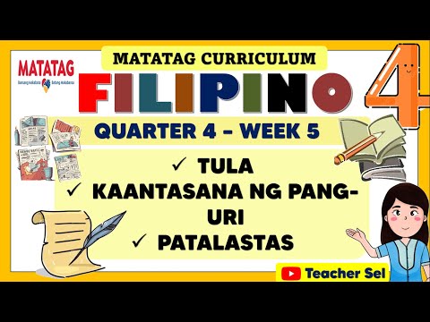 FILIPINO 4 QUARTER 4 WEEK 5 MATATAG - TULA, KAANTASAN NG PANG-URI, PATALASTAS