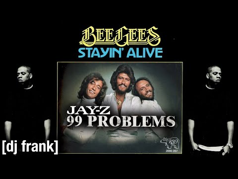 Stayin Alive [Bee Gees] x 99 Problems [Jay Z] Mashup! 70s vs 00s Hip Hop Remix