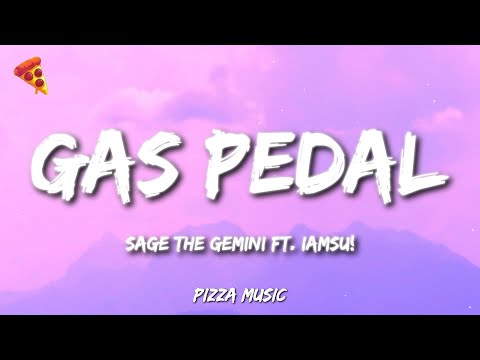 Sage The Gemini - Gas Pedal (Lyrics) ft. Iamsu!