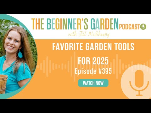 Favorite Garden Tools for 2025