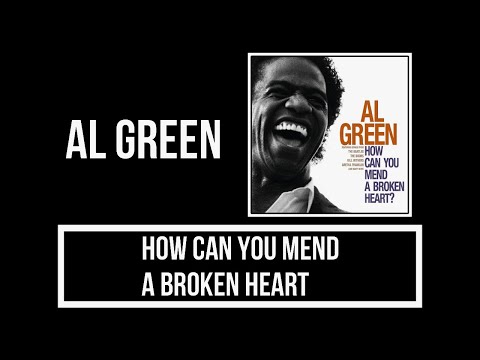 Al Green - How Can You Mend a Broken Heart Lyrics