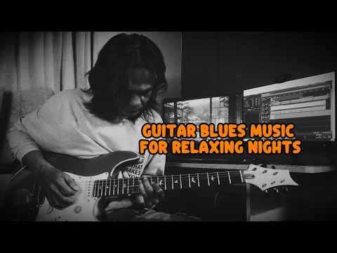 Guitar Blues Music for RELAXING Nights