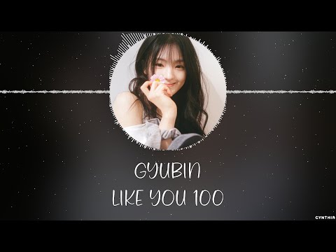 Gyubin – LIKE U 100 [HAN+ROM+ENG] LYRICS