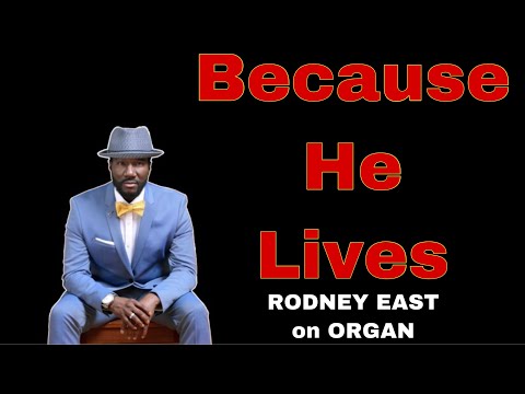 “Because He Lives” | Performed by Rodney East