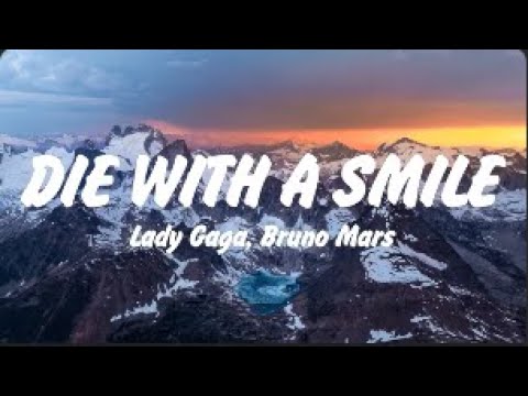 Lady Gaga, Bruno Mars - Die With A Smile (Lyrics), Lana Del Rey, ROSÉ & Bruno Mars