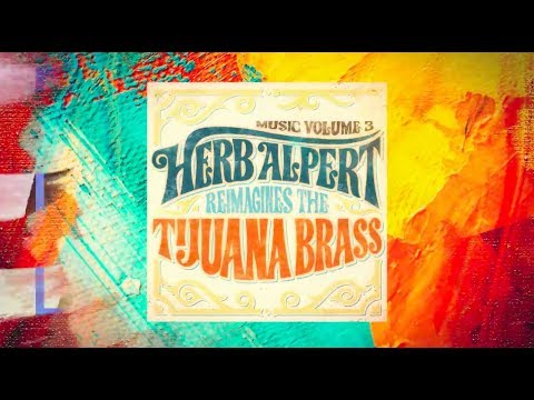 Herb Alpert Reimagines The Tijuana Brass - Music Vol. 3