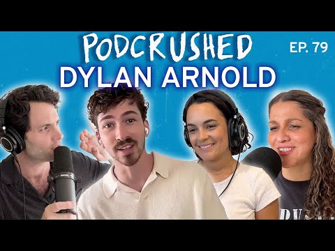 Dylan Arnold | Ep. 79 | Podcrushed