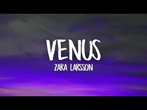 Zara Larsson - Venus (Lyrics)