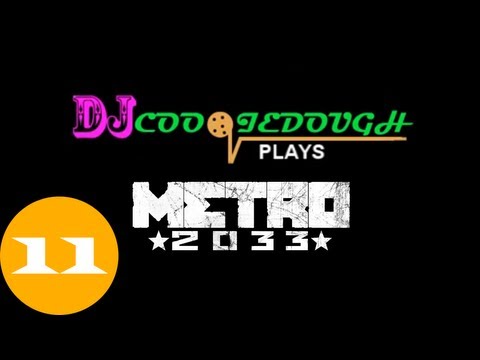 CooqieDough Plays Metro 2033 - Chapter 4 part 2: Beep Beep a Toot Toot