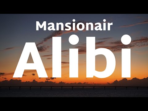 Mansionair - Alibi (Lyrics)