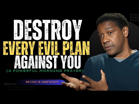 Destroy Every Evil Plan Against You (A Powerful Morning Prayer)