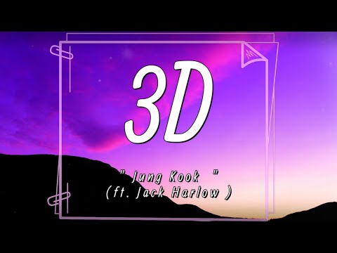 Jung Kook - 3D (Lyrics) (ft. Jack Harlow) | I wanna see it in motion, in 3D |