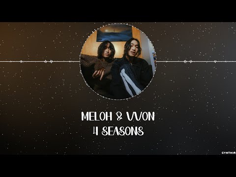 MELOH & VVON – 4 Seasons [HAN+ROM+ENG] LYRICS