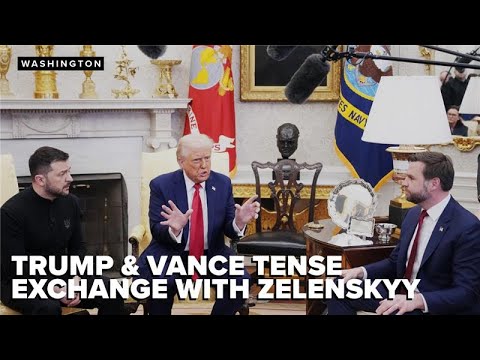 Heated exchange between Trump, Vance and Zelenskyy in Oval Office