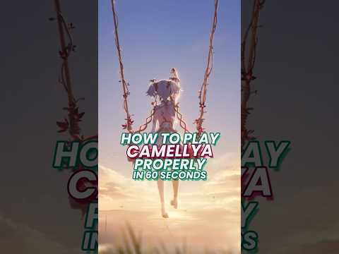 How To Play Camellya PROPERLY in 60 Seconds