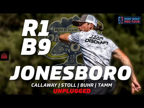 2024 Jonesboro Open | R1B9 FEATURE | Callaway, Stoll, Buhr, Tamm | UNPLUGGED