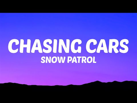 Snow Patrol - Chasing Cars (Lyrics)