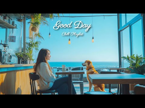 【洋楽playlist】朝から爽やかにカフェ気分🍃ポジティブお洒落な洋楽ソング🎶Good Day music playlist［ドライブbgm/作業用BGM/ゆったりBGM/work/study ］