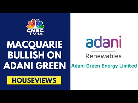 Macquarie Initiates Coverage On Adani Green; It Is Leading India's Energy Transition | CNBC TV18