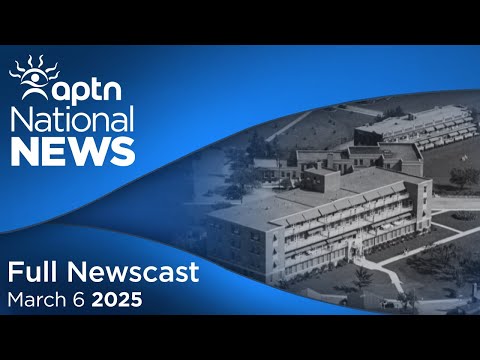 APTN National News: March 6, 2025 – $1.1B Indian hospital settlement, Landfill search apology