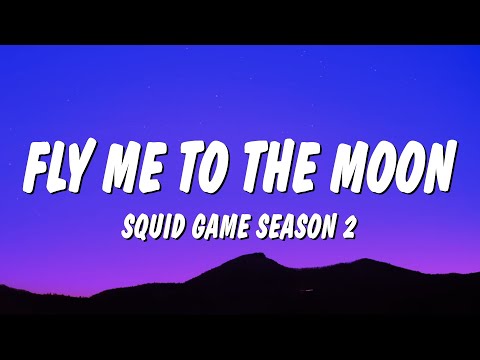 Fly Me to the Moon - Squid Game 2 (Lyrics)