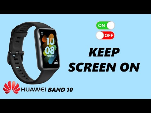 How To Enable / Disable Keep Screen On On Huawei Band 10