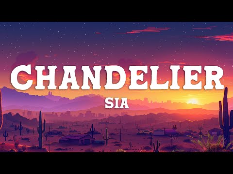 Sia - Chandelier (Lyrics)