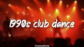 90's club dance hits ~throwback party playlist