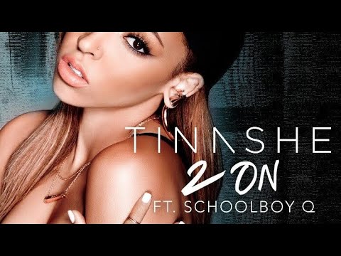 2 on - Tinashe Ft SchoolBoy Q (tiktok remix)