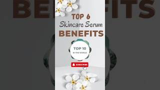 Top 6 Skincare Serum Benefits#skincare #skincareserum #skincarebenefits