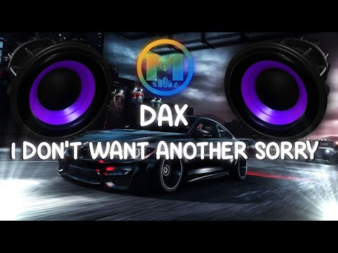 Dax - i don't want another sorry [BassBoosted]