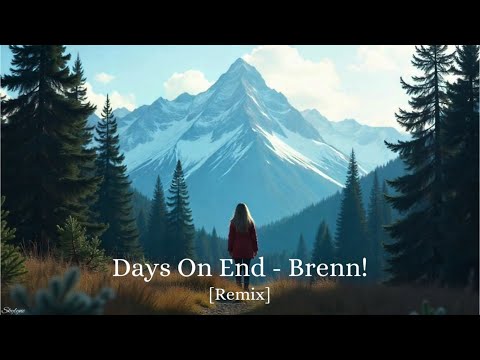 Brenn! - Days On End (Skylyne Remix)