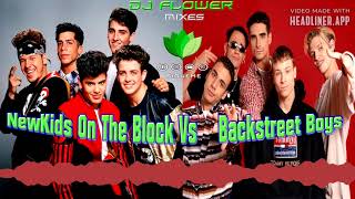 New Kids On The Block  Vs  Backstreet Boys   -  Dj Flower Mixes