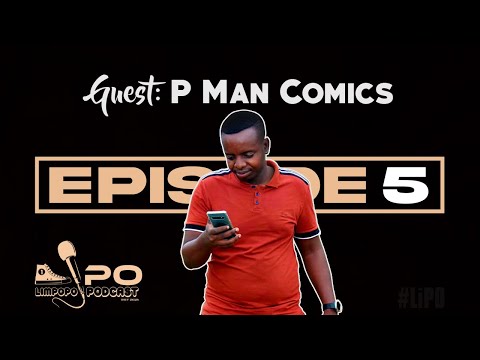 LiPO Episode 5 | P Man Comics On Cartoons, Limpopo, Being A Teacher, Omo Ostrich, Awards Nomination