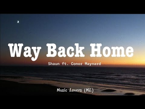 Shaun - Way Back Home (Lyrics) ft. Conor Maynard