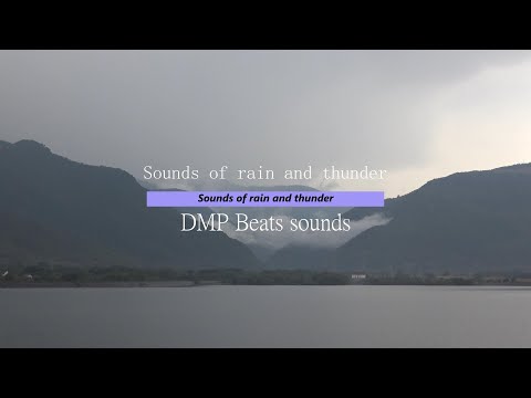 DMP Beats Sounds -Sounds of rain and thunder /video 4k UHD