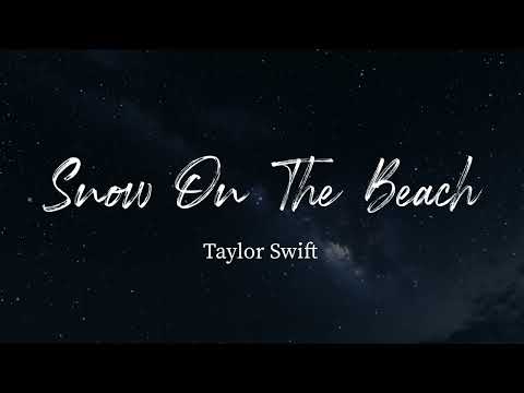 Taylor Swift - Snow On The Beach (feat. Lana Del Rey) (Lyrics)