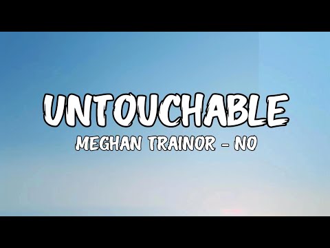 Meghan Trainor - No (Lyrics) Untouchable